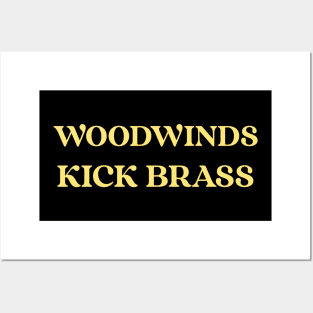 Woodwinds Kick Brass Posters and Art